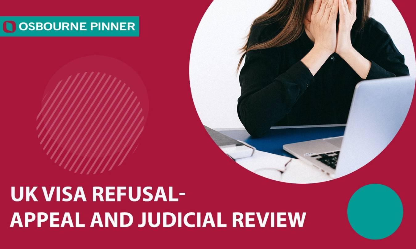 UK Visa Refusal- Appeal And Judicial Review - Osbourne Pinner